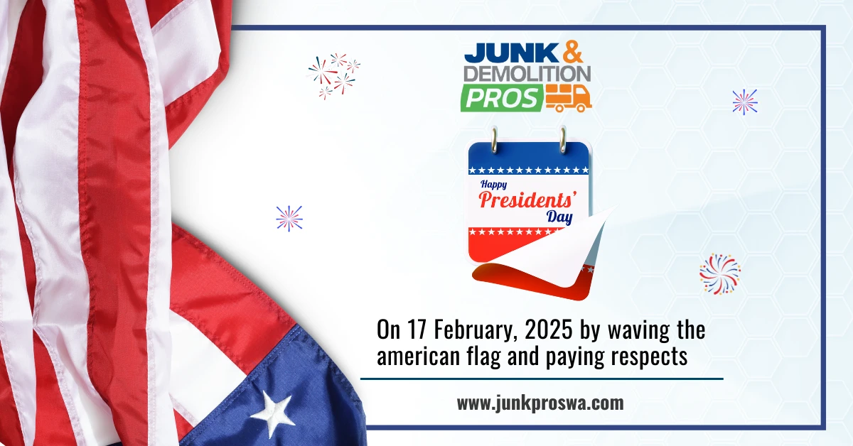 Presidents’ Day is the Perfect Time for a Home Cleanout 🏡✨by Junk & Demolition Pros LLC