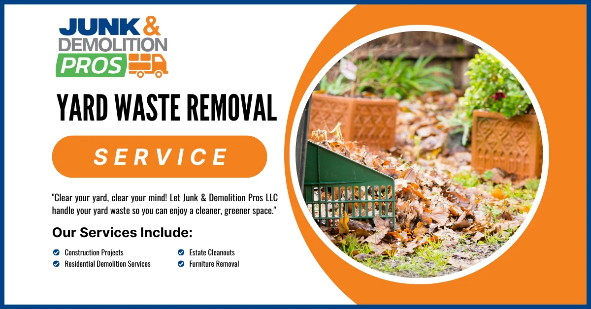 furniture removal with Junk & Demolition Pros LLC. Yard Waste Management