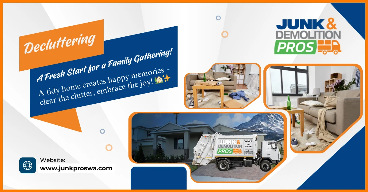 Quickly Get Rid of Junk Before a Family Gathering by Junk & Demolition Pros