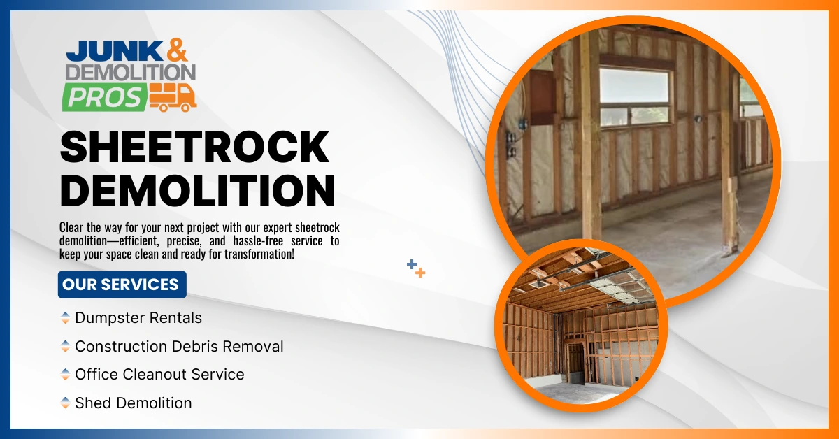 Sheetrock Demolition: Safe and Efficient Removal Tips by Junk & Demolition Pros LLC